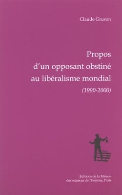 Propos d'un opposant obstiné au libéralisme mondial, 1990-2000 : Préface de Christian Sautter