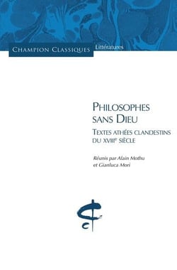 Philosophes sans dieu - textes athées clandestins du XVIII siècle
