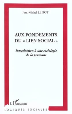 AUX FONDEMENTS DU " LIEN SOCIAL " : Introduction à une sociologie de la personne
