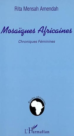 MOSAÏQUES AFRICAINES : Chroniques féminines