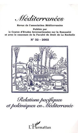 Revue méditerranées Tome 32 : Relations pacifiques et polémiques en méditerranée