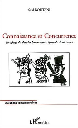 Connaissance et concurrence - naufrage du dernier homme au crepuscule de la raison