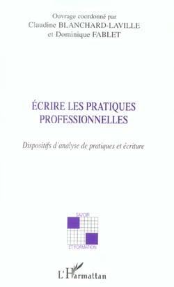 Ecrire les pratiques professionnelles : Dispositifs d'analyse de pratiques et écriture