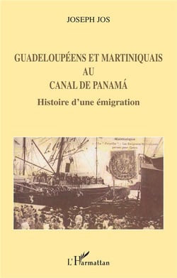 Guadeloupéens et Martiniquais au canal de Panama : Histoire d'une émigration