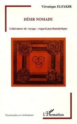 Désir nomade : Littérature de voyage : regard psychanalytique