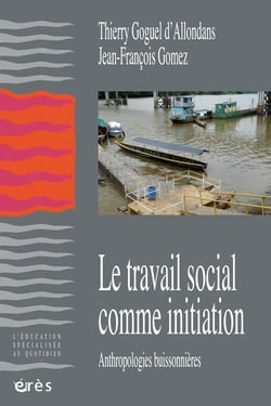 Le travail social comme initiation - anthropologies buissonnières