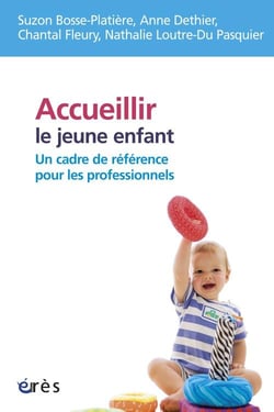 Accueillir le jeune enfant : un cadre de référence pour les professionnels
