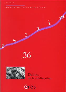 Revue Essaim n.36 : destins de la sublimation