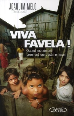 Viva favela ! quand les démunis prennent leur destin en main