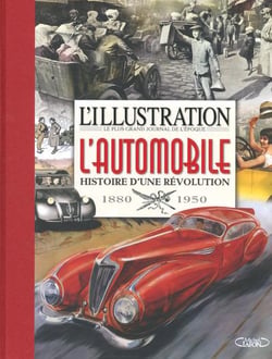 L'automobile - histoire d'une révolution - 1880-1950