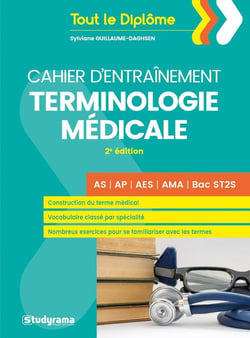 Cahier d'entraînement terminologie médicale - AS, AP, AES, AMA, bac ST2S (2e édition)