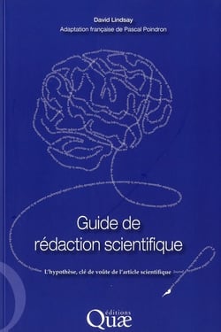 Guide de rédaction scientifique - l'hypothèse, clé de voûte de l'article scientifique