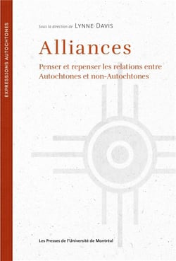 Alliances - penser et repenser les relations entre autochtones et non-autochtones
