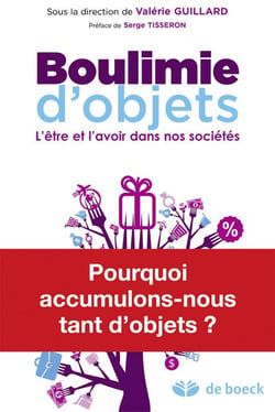 Boulimie d'objets - l'être et l'avoir dans nos sociétés