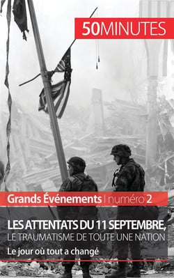 Les attentats du 11 septembre 2001, le traumatisme de toute une nation : le jour où tout a changé