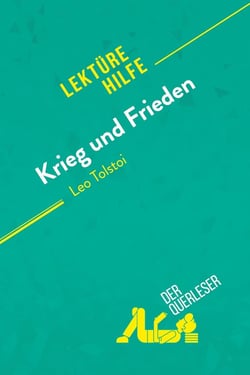 Krieg und Frieden von Leo Tolstoi (lektürehilfe) : detaillierte zusammenfassung