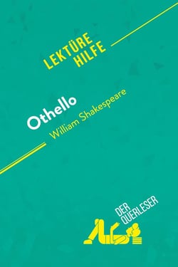 Othello von William Shakespeare (Lektürehilfe) : Detaillierte Zusammenfassung, Personenanalyse und Interpretation