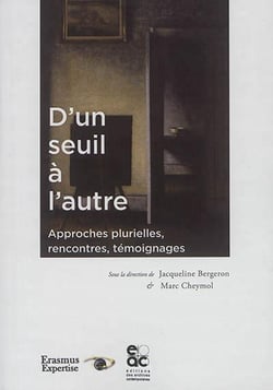 D'un seuil à l'autre - approches plurielles, rencontres, témoignages