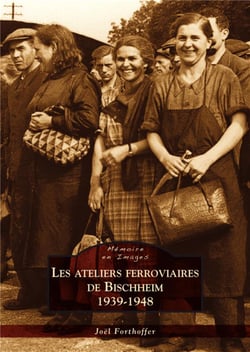 Les ateliers ferroviaires de Bischheim - 1939-1948