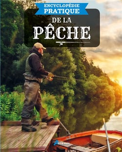 Encyclopédie pratique : de la pêche