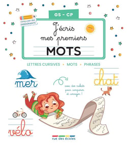 J'écris mes premiers mots : GS-CP : lettres cursives, mots, phrases