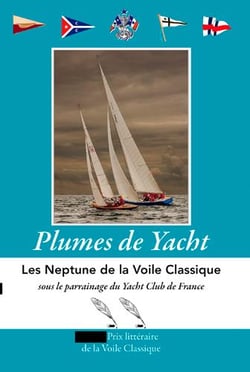 Plumes de yacht - les Neptune de la voile classique (édition 2016)