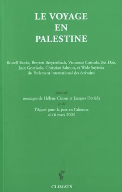 Le voyage en palestine - suivi de messages de helene cixous et jacques derrida et de l'appel pour la
