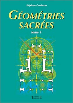 Géométries sacrées - du corps humain, des phénomènes telluriques et de l'architecture des bâtisseurs