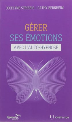 Gérer ses émotions - avec l'auto-hypnose