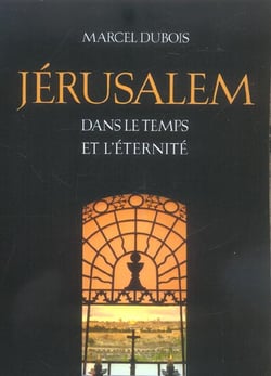 Jerusalem dans le temps et l eternite