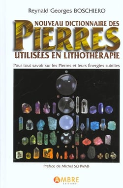 Nouveau dictionnaire des pierres utilisees en lithotherapie