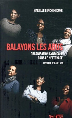 Les utopiques : balayons les abus - histoire d'organisation syndicale dans le nettoyage