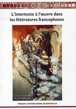 L'intertexte à l'oeuvre dans les littératures francophones (2e édition)