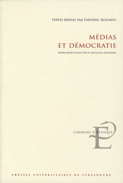 Médias et démocratie - entre affinités électives et mutuelles suspicions