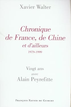 Chronique de France, de Chine et d'ailleurs (1979-1999) : Vingt ans avec Alain Peyrefitte