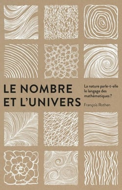 Le nombre et l'univers - la nature parle-t-elle le langage des mathématiques ?