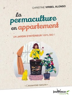 La permaculture en appartement - l'alternative créative et naturelle à la grisaille urbaine