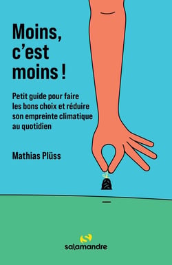 Moins, c'est moins ! petit guide pour consommer moins et agir sur le climat