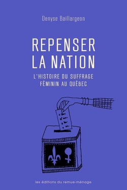 Repenser la nation - l'histoire du suffrage féminin au Québec