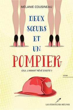 Deux soeurs et un pompier (oui, l'amant rêvé existe)