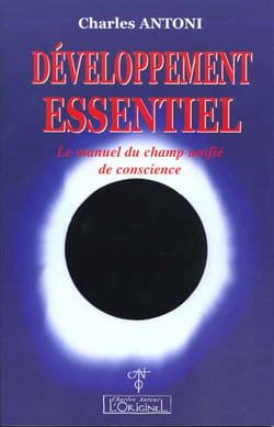 Développement essentiel - le manuel du champ unifié de conscience