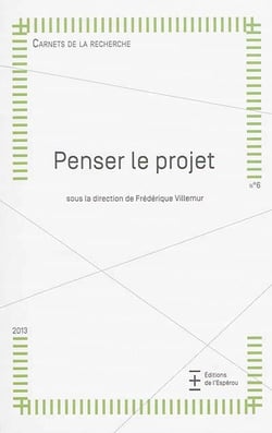 Carnets de la recherche t.6 - penser le projet