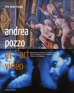 Andrea pozzo et l'art vidéo