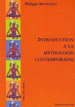 Introduction à la mythologie contemporaine