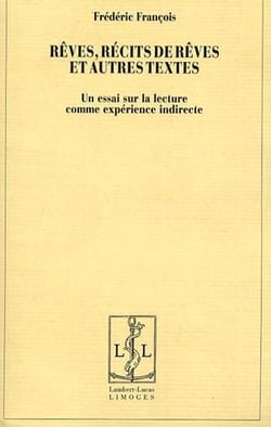 Rêves, récits de rêves et autres textes - un essai sur la lecture comme expérience indirecte