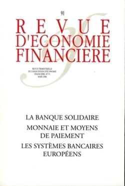 Revue d'économie financière Tome 91 : La banque solidaire - N° 91 - mars 2008 : Monnaie et moyens de paiement. Systèmes bancaires européens.