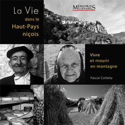 La vie dans le Haut-Pays niçois : vivre et mourir en montagne