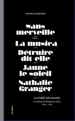 Le cinéma de Marguerite Duras t.1 - la forêt des dames