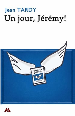 Un jour, Jérémy! : Des fables pour mon filleul
