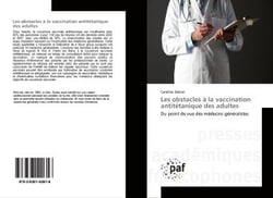 Les obstacles a la vaccination antitetanique des adultes - du point de vue des medecins generalistes